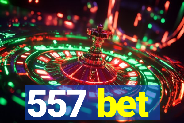 557 bet